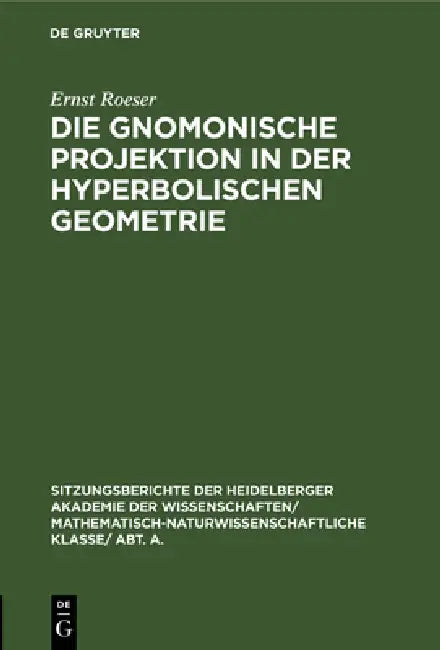 Buy Die Gnomonische Projektion in Der Hyperbolischen Geometrie (English, Ernst Roeser) — BookShops.in
