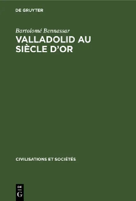 Buy Valladolid au siècle d'or (English, Bartolomé Bennassar) — BookShops.in