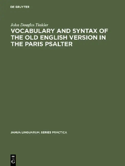 Buy Vocabulary and Syntax of the Old English Version in the Paris Psalter (English, John Douglas Tinkler) — BookShops.in