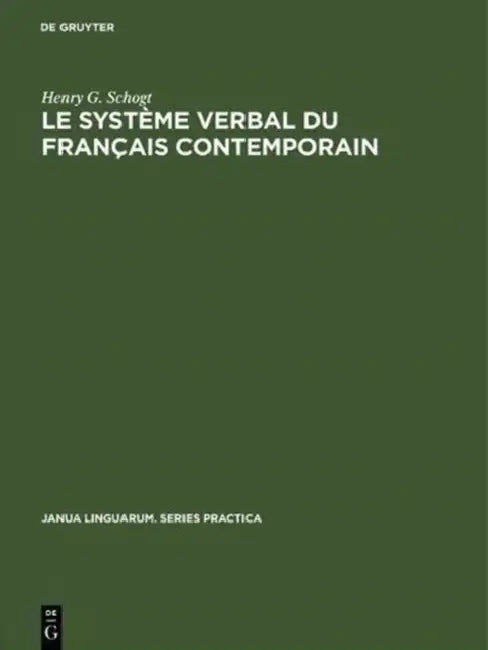 Le système verbal du français contemporain (English, Henry G. Schogt)