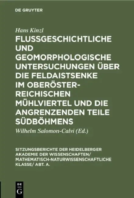 Buy Flußgeschichtliche Und Geomorphologische Untersuchungen Über Die Feldaistsenke Im Oberösterreichisch (English, Hans Kinzl | Wilhelm Salomon-Calvi) — BookShops.in