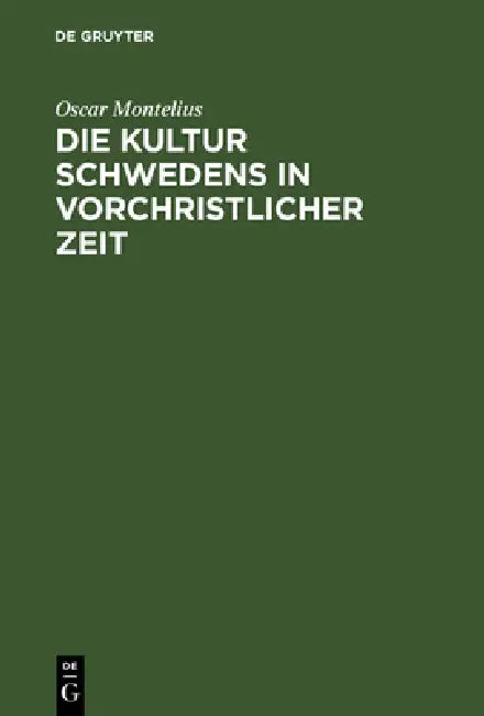Buy Die Kultur Schwedens in vorchristlicher Zeit (English, Oscar Montelius | Carl Appel) — BookShops.in
