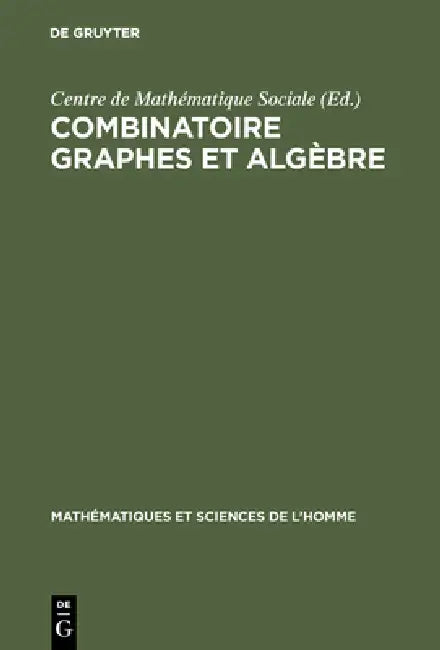 Combinatoire graphes et algèbre (English, Centre de Mathématique Sociale | M. Barbut)