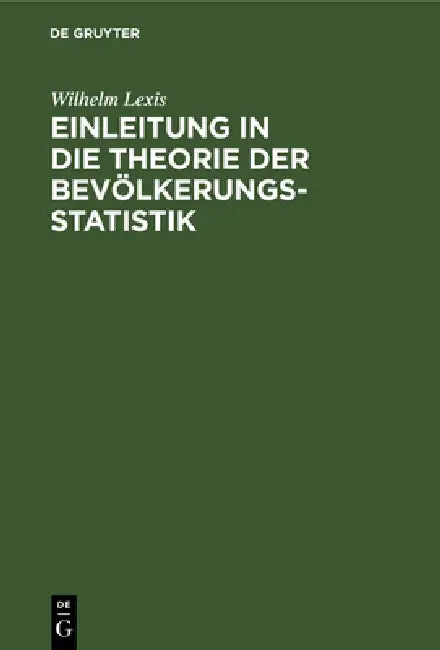 Buy Einleitung in die Theorie der Bevölkerungsstatistik (English, Wilhelm Lexis) — BookShops.in