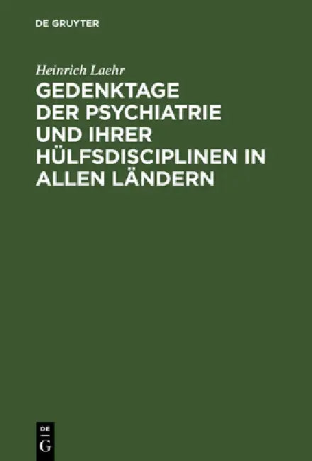 Gedenktage der Psychiatrie und ihrer Hülfsdisciplinen in allen Ländern (English, Heinrich Laehr)