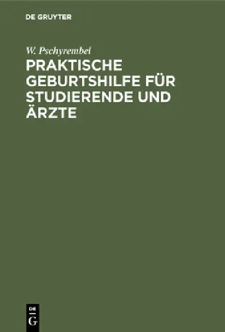Praktische Geburtshilfe für Studierende und Ärzte (English, W. Pschyrembel)