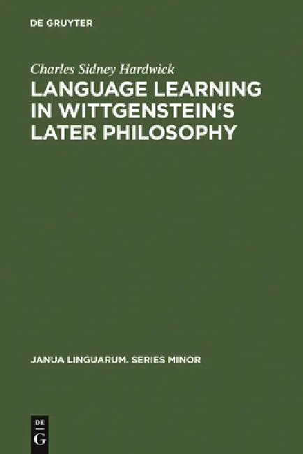 Buy Language Learning in Wittgenstein's Later Philosophy (English, Charles Sidney Hardwick) — BookShops.in