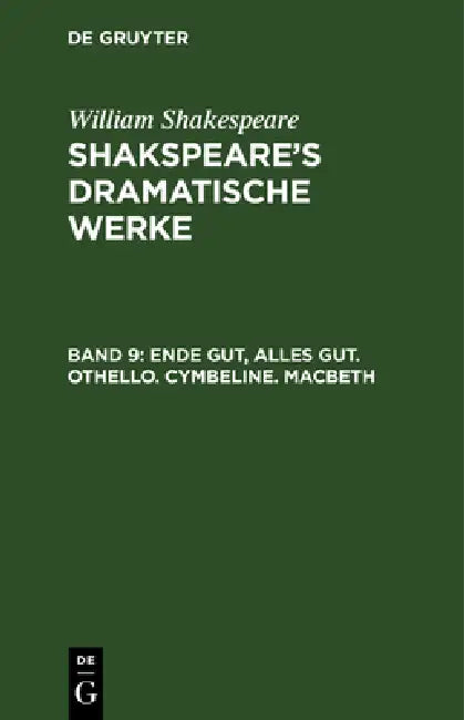 Buy Ende gut, Alles gut. Othello. Cymbeline. Macbeth (English, William Shakespeare | Schlegel | Tieck) — BookShops.in