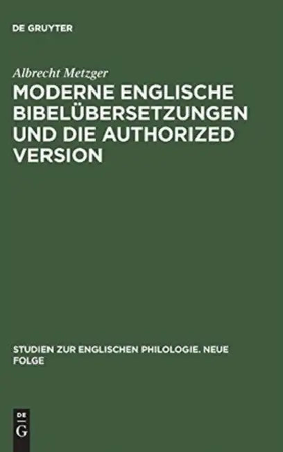 Moderne Englische Bibelübersetzungen Und Die Authorized Version (English, Albrecht Metzger)