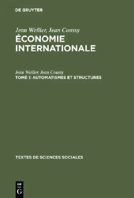 Buy Économie internationale, Tome 1, Automatismes et structures (English, Jean Weiller | Jean Coussy) — BookShops.in