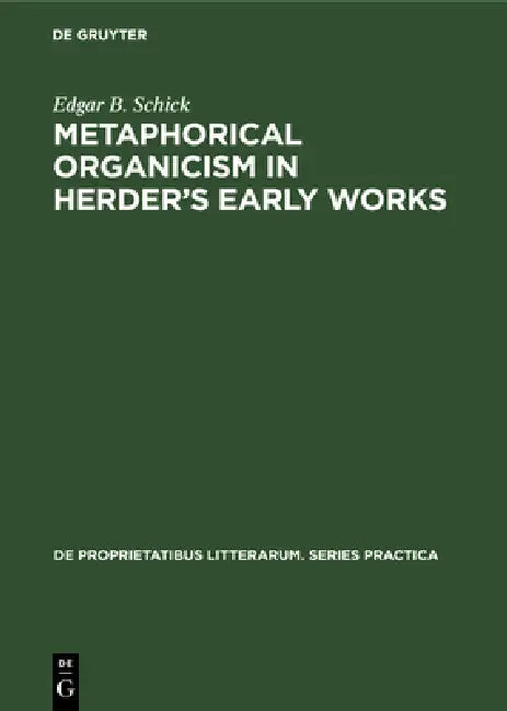 Buy Metaphorical Organicism in Herder's Early Works (English, Edgar B. Schick) — BookShops.in