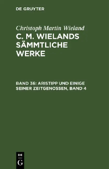 Buy Aristipp Und Einige Seiner Zeitgenossen, Band 4 (English, Christoph Martin Wieland) — BookShops.in