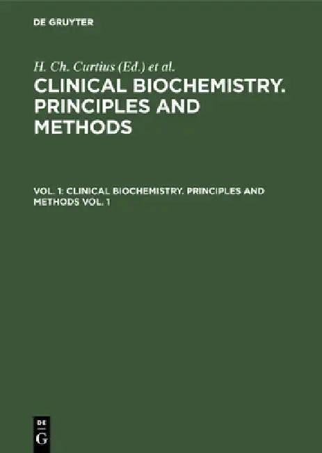 Buy Clinical Biochemistry. Principles and Methods. Vol. 1 (English, H. Ch Curtius | Marc Roth) — BookShops.in