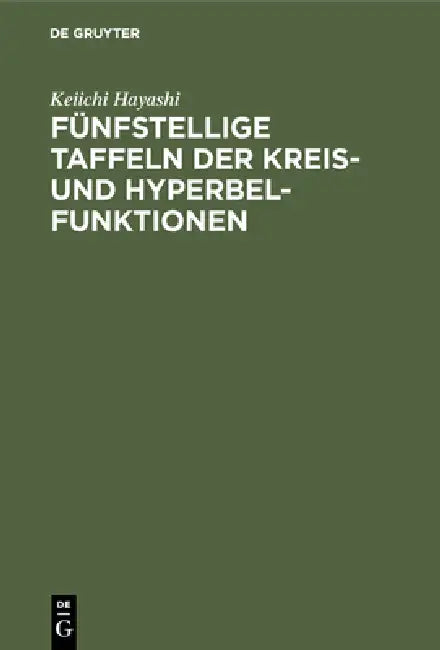 Buy Fünfstellige Taffeln der Kreis- und Hyperbelfunktionen (English, Keiichi Hayashi) — BookShops.in