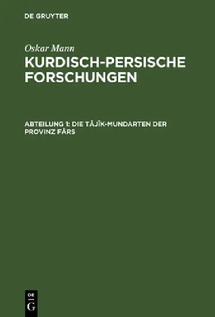 Kurdisch-persische Forschungen, Abteilung 1, Die Tâjîk-Mundarten der Provinz Fârs (English, Oskar Mann)