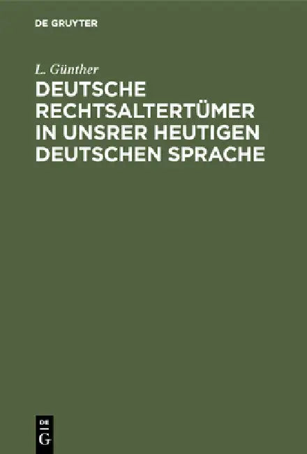 Deutsche Rechtsaltertümer in unsrer heutigen deutschen Sprache (English, L. Günther)