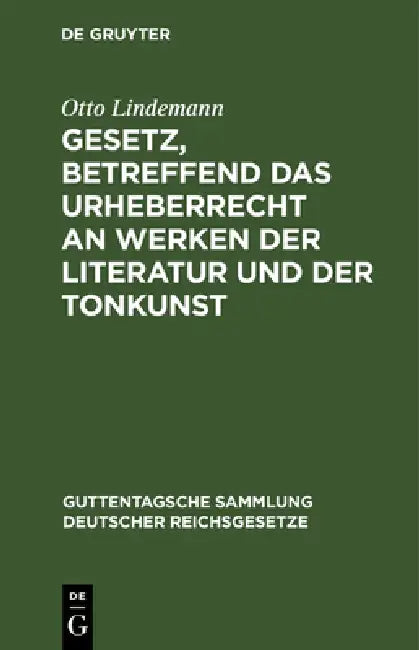 Buy Gesetz, Betreffend Das Urheberrecht an Werken Der Literatur Und Der Tonkunst (English, Otto Lindemann) — BookShops.in
