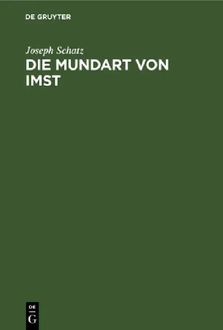 Buy Die Mundart Von Imst (English, Joseph Schatz) — BookShops.in