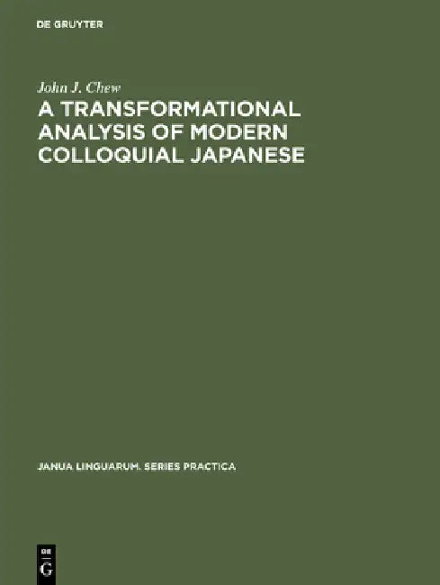 Buy A Transformational Analysis of Modern Colloquial Japanese (English, John J. Chew) — BookShops.in