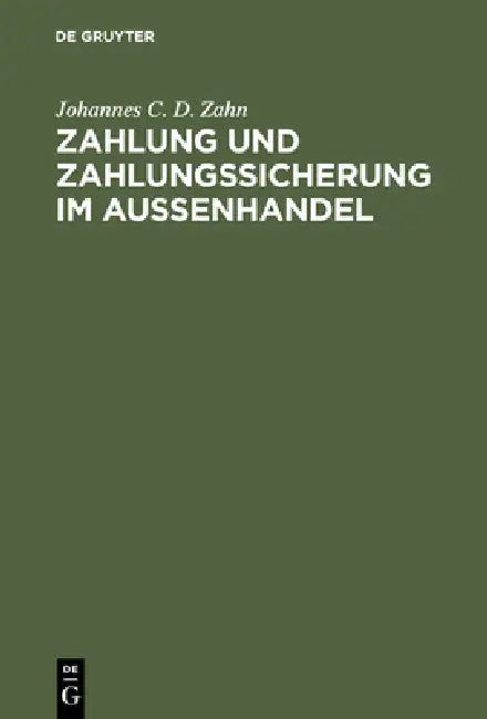 Buy Zahlung und Zahlungssicherung im Aussenhandel (English, Johannes C. D. Zahn) — BookShops.in