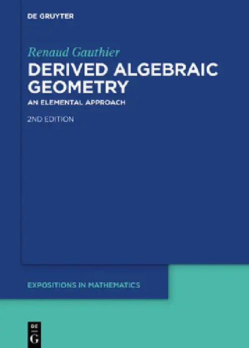 Derived Algebraic Geometry: An Elemental Approach – Renaud Gauthier view 2