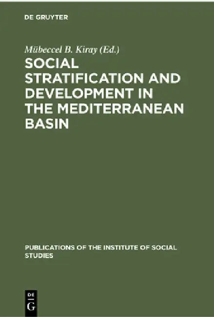 Social Stratification and Development in the Mediterranean Basin (English, Mübeccel B. Kiray)