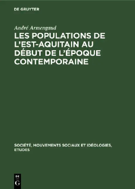 Buy Les Populations de l'Est-Aquitain Au Début de l'Époque Contemporaine (English, André Armengaud) — BookShops.in