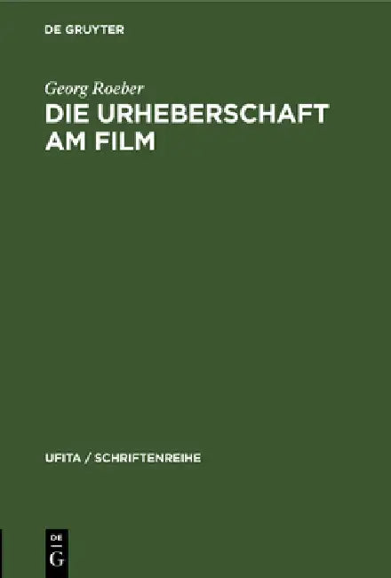 Die Urheberschaft Am Film (English, Georg Roeber)