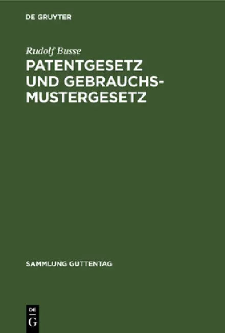 Buy Patentgesetz Und Gebrauchsmustergesetz (English, Rudolf Busse) — BookShops.in