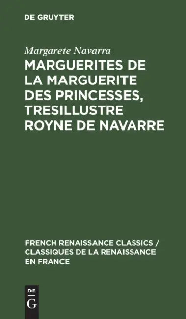 Buy Marguerites de la Marguerite Des Princesses, Tresillustre Royne de Navarre (English, Margarete Navarra | Ruth Thomas) — BookShops.in
