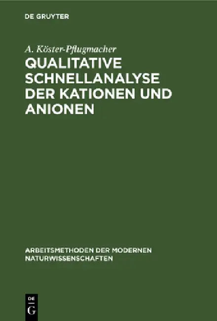 Qualitative Schnellanalyse Der Kationen Und Anionen (English, A. Köster-Pflugmacher)