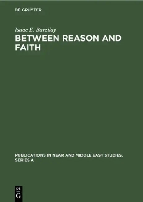 Between Reason and Faith (English, Isaac E. Barzilay)