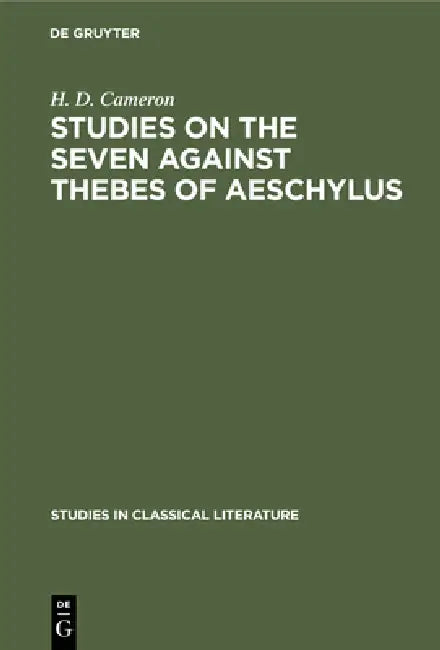 Studies on the Seven Against Thebes of Aeschylus (English, H. D. Cameron)