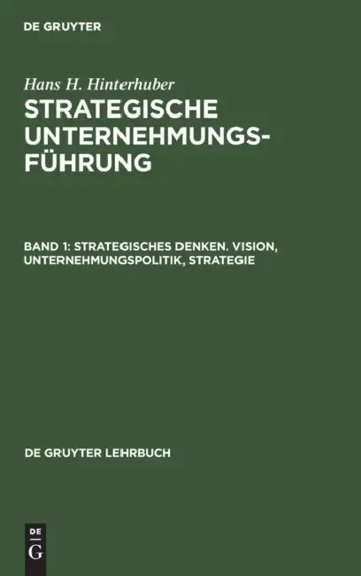 Buy Strategisches Denken. Vision, Unternehmungspolitik, Strategie (English, Hans H. Hinterhuber) — BookShops.in