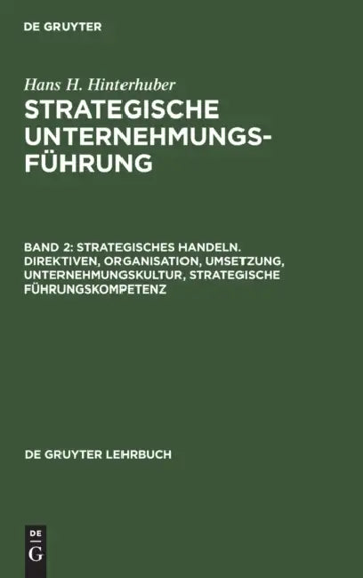 Buy Strategisches Handeln. Direktiven, Organisation, Umsetzung, Unternehmungskultur, Strategische Führun (English, Hans H. Hinterhuber) — BookShops.in