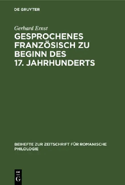 Buy Gesprochenes Französisch Zu Beginn Des 17. Jahrhunderts (English, Gerhard Ernst) — BookShops.in