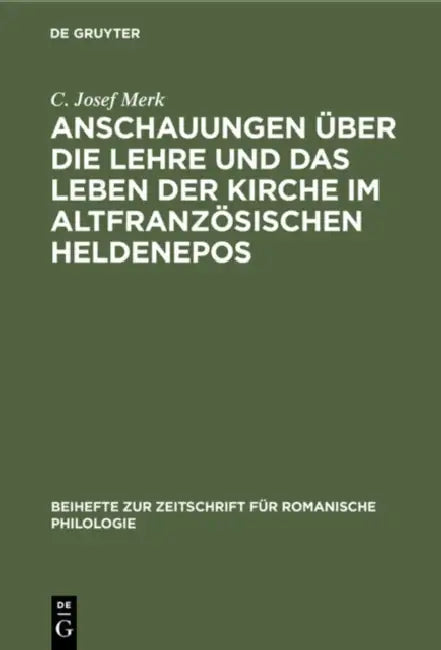 Buy Anschauungen Über Die Lehre Und Das Leben Der Kirche Im Altfranzösischen Heldenepos (English, C. Josef Merk) — BookShops.in