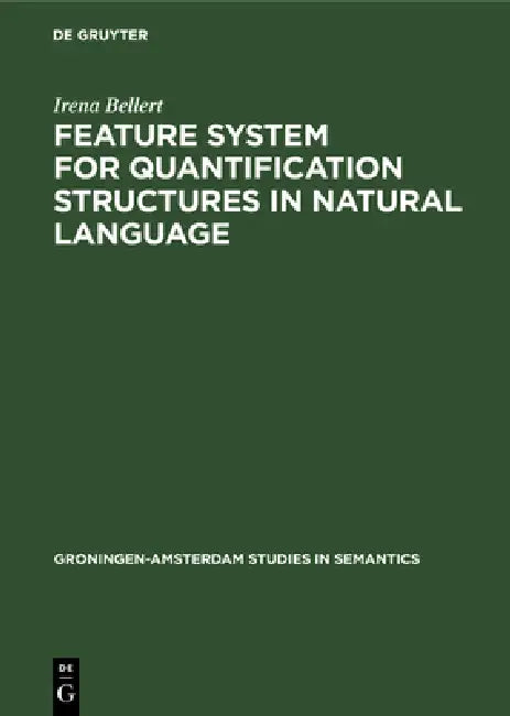 Buy Feature System for Quantification Structures in Natural Language (English, Irena Bellert) — BookShops.in