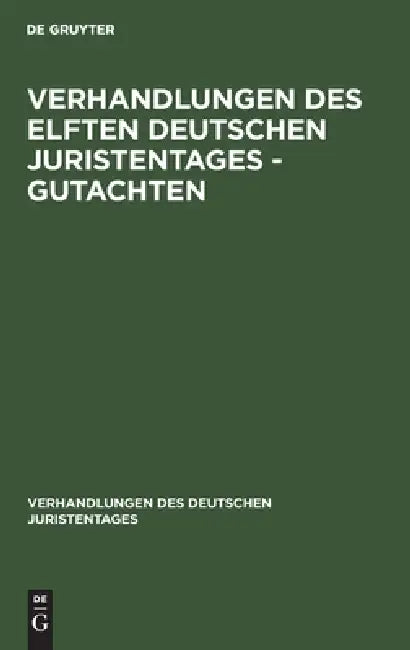 Buy Verhandlungen Des Elften Deutschen Juristentages - Gutachten (English, No Contributor) — BookShops.in
