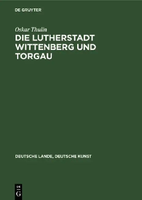 Buy Die Lutherstadt Wittenberg Und Torgau (English, Oskar Thulin) — BookShops.in