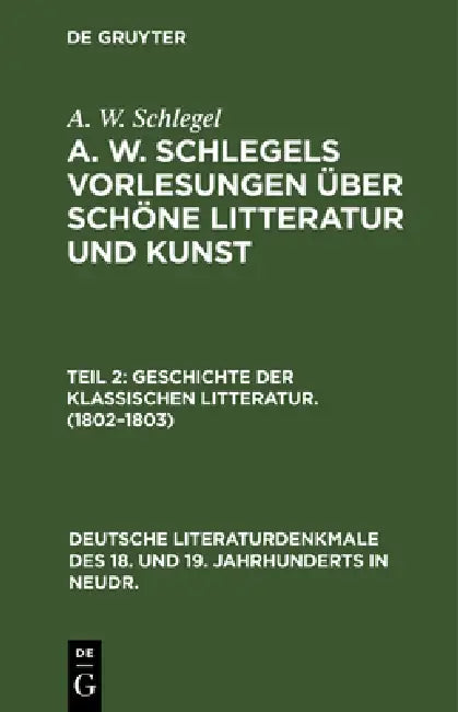 Buy Geschichte Der Klassischen Litteratur. (1802-1803) (English, A. W. Schlegel) — BookShops.in