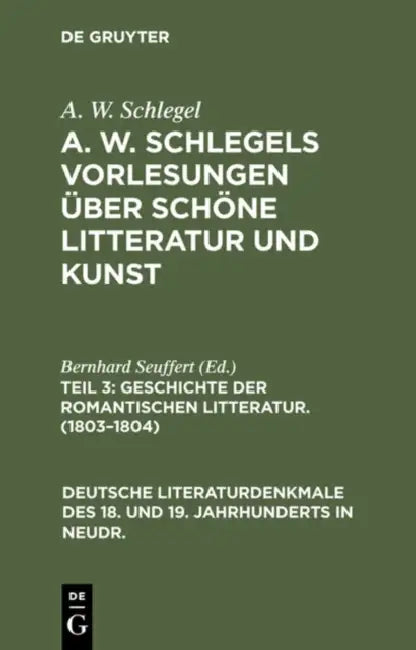 Geschichte Der Romantischen Litteratur. (1803-1804) (English, A. W. Schlegel)