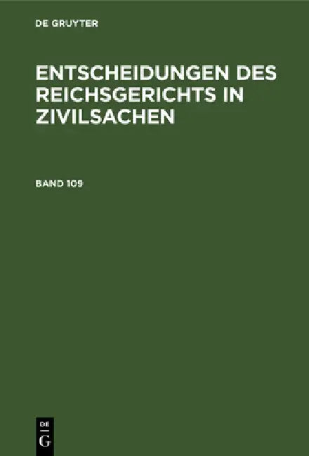 Buy Entscheidungen Des Reichsgerichts in Zivilsachen. Band 109 (English, Mitglieder Des Gerichtshofes Und Der Rei) — BookShops.in