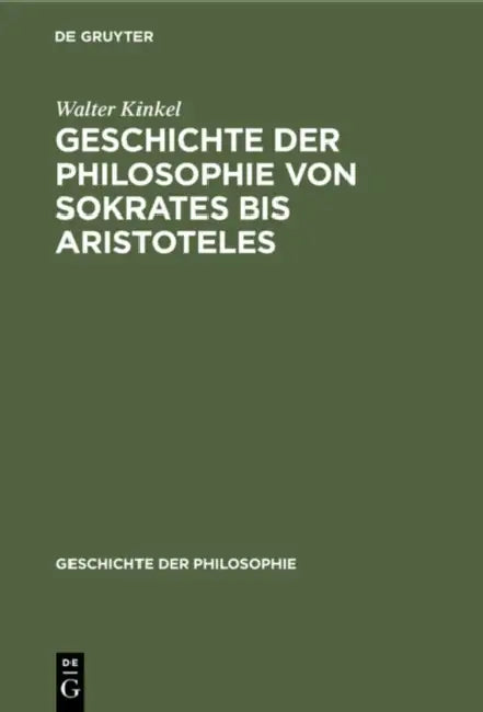 Buy Geschichte Der Philosophie Von Sokrates Bis Aristoteles (English, Walter Kinkel) — BookShops.in