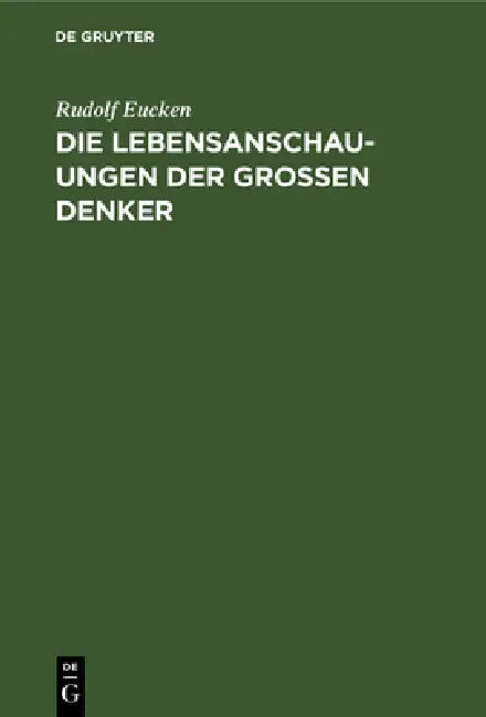 Buy Die Lebensanschauungen Der Grossen Denker (English, Rudolf Eucken) — BookShops.in