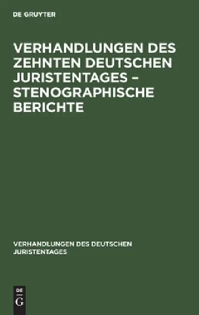 Buy Verhandlungen Des Zehnten Deutschen Juristentages - Stenographische Berichte (English, No Contributor) — BookShops.in