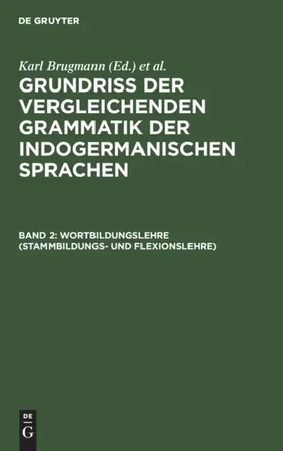 Wortbildungslehre (Stammbildungs- Und Flexionslehre) (English, Karl Brugmann | Berthold Delbrück)