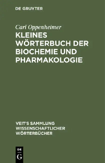 Buy Kleines Wörterbuch Der Biochemie Und Pharmakologie (English, Carl Oppenheimer) — BookShops.in