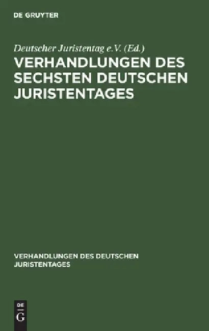 Verhandlungen Des Sechsten Deutschen Juristentages (English, No Contributor)