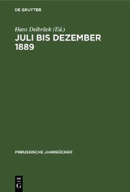 Juli Bis Dezember 1889 (English, Hans Delbrück)